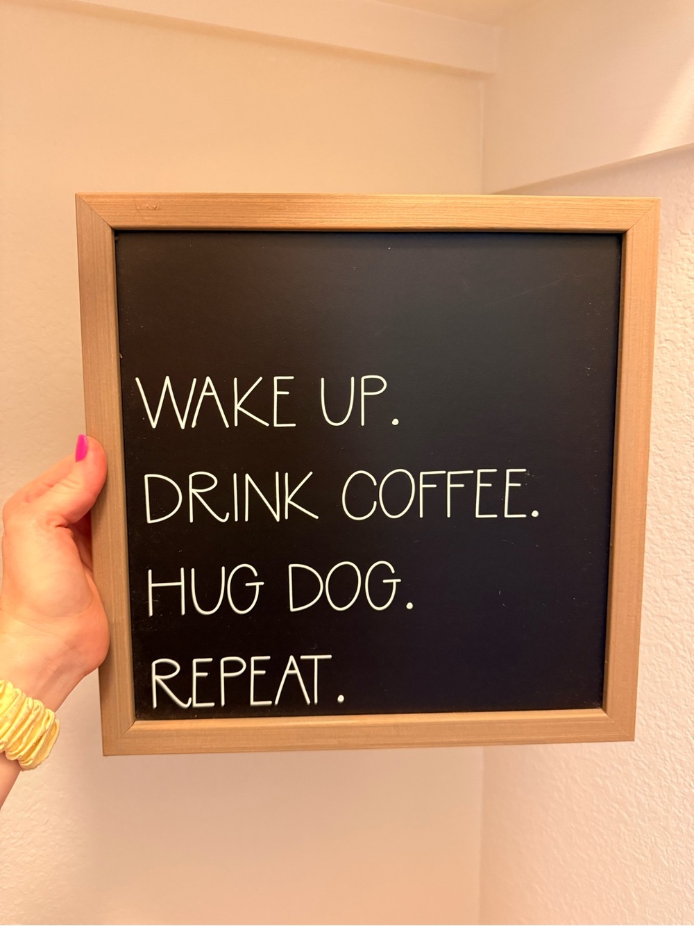 Wake Up. Drink Coffee. Hug Dog. Repeat. Black Chalkboard Sign
